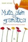 Muito alem da gramatica - por um ensino de linguas