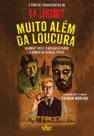 Muito além da loucura - CULTURA - EDITORA DE CULTURA