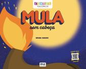 Mula sem cabeça - contos folclóricos - Pae Editora