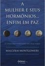 Mulher e seus hormonios...enfim em paz, a - INTEGRARE EDITORA