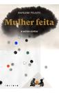 Mulher Feita e Outros Contos