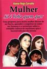 Mulher só é Boba Quem Quer - ARC EDITORA