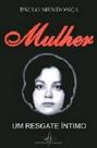 Mulher. Um Resgate Íntimo - Otimiza Cultural