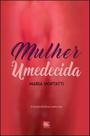 Mulher umedecida - SCORTECCI _ EDITORA