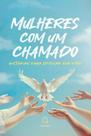 Mulheres com um chamado: histórias para edificar sua vida