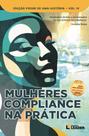 Mulheres Compliance na Prática - Edição Poder de uma História, volume IV
