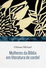 Mulheres da Bíblia em Literatura de Cordel