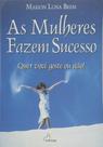 Mulheres Fazem Sucesso, As Mulheres Fazem Sucesso, As