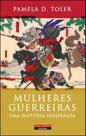 Mulheres guerreiras Mulheres guerreiras