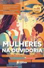 Mulheres na Ouvidoria Edição Poder de uma História Volume I