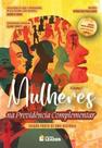 Mulheres na Previdência Complementar - Edição Poder de Uma História - Volume I - Leader Mulheres na Previdência Complementar - Edição Poder de Uma História - Volume I - Leader