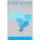 Mulheres na saude: vozes coletivas, imagens singulares - 20 anos do pacs no - SABERES EDITORA