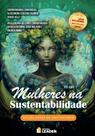 Mulheres na Sustentabilidade - Edição poder de uma história, volume I Mulheres na Sustentabilidade - Edição poder de uma história, volume I
