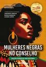 Mulheres Negras no Conselho: Edição Poder de Uma História
