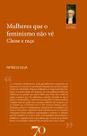 Mulheres que o feminismo não vê Mulheres que o feminismo não vê
