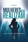 Mulheres Que Realizam - Volume 2
