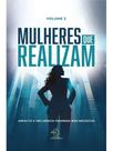 Mulheres que realizam - volume 2
