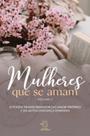 Mulheres que se amam - volume 2: o poder transformador do amor próprio e da autoconfiança feminina