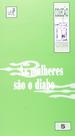 Mulheres São o Diabo, As