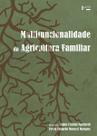 Multifuncionalidade da Agricultura Familiar: A Sustentabilidade de Sistemas Agroalimentares