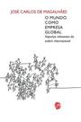 Mundo Como Empresa Global, O: Aspectos Relevantes da Ordem Internacional - GRUA LIVROS
