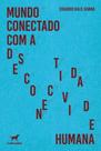Mundo Conectado Com a Desconectividade Humana