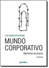 Mundo Corporativo: Memórias de Guerra ( Crônicas )