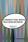 Mundo e mais bonito pelo olho da poesia, o - JORNALIRISMO EDITORA
