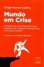 Mundo em Crise - A História da Crise Financeira, Seus Impactos nas Relações Internacionais