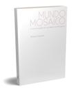 Mundo Mosaico: a Estetização do Cotidiano no Instagram Mundo Mosaico: a Estetização do Cotidiano no Instagram