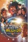 Mundo Pode Ser Melhor e Outras Historias, O Mundo Pode Ser Melhor e Outras Historias, O