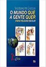 Mundo que a gente quer - 1a serie, o - ATICA (DIDATICOS) - GRUPO SOMOS