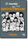 Mundo Real das Satiricrônicas, O Mundo Real das Satiricrônicas, O
