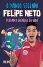Mundo Segundo Felipe Neto, O