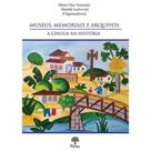 Museus, Memoriais E Arquivos: A Língua Na História - PONTES