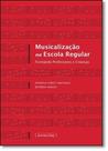 Musicalização na Escola Regular- Formando Professores e Crianças Musicalização na Escola Regular- Formando Professores e Crianças