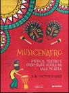 Musicenafro - música, teatro e identidade negra na sala de aula - vol. 1 - GIOSTRI Musicenafro - música, teatro e identidade negra na sala de aula - vol. 1 - GIOSTRI