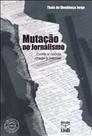 Mutacao no jornalismo: como a noticia chega a internet