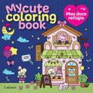 My Cute Coloring Book: Meu Doce Refúgio