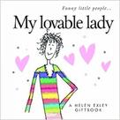 My Lovable Lady: A Helen Exley Giftbook - HELEN EXLEY _ NOBEL