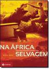 Na africa selvagem - Zahar