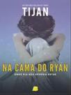 Na cama do ryan - vol. 1 Na cama do ryan - vol. 1