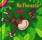 Na floresta colecao fitas magicas - EDITORA ABCPRESS EIRELI