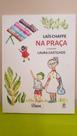 Na praça, poemas de Laís Chaffe para crianças de todas as idades Na praça, poemas de Laís Chaffe para crianças de todas as idades
