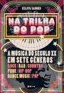Na Trilha do Pop - A Música dp Século XX Em Sete Gêneros