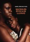Nacida en época de lluvias - Editorial Anáfora