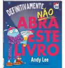 Não abra este livro.definitivamente