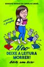 Não Deixe a Leitura Morrer! Adote um Livro Não Deixe a Leitura Morrer! Adote um Livro
