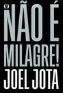 Não é milagre! Não é milagre!
