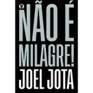 Não é Milagre! de Joel Jota Citadel Editora